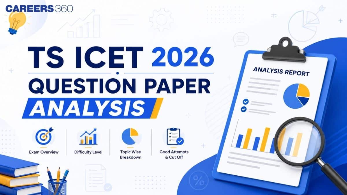 TS ICET 2026 Question Paper Analysis (May 13 & 14): Shift-wise Difficulty Level, Good Attempts & Section-wise